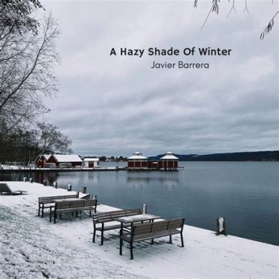  A Hazy Shade of Winter :  ความโหงวเงียบที่สะเทือนอารมณ์และพลังแห่งความสงบ