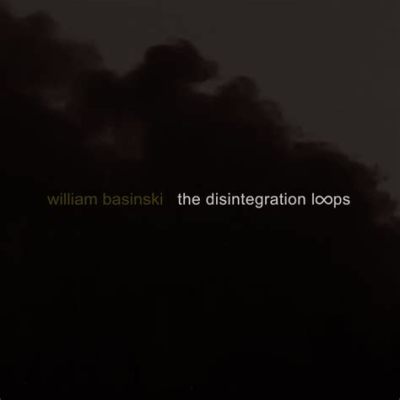   The Disintegration Loops ดื่มด่ำกับความย้อนแย้งของความเงียบและความสั่นสะเทือน