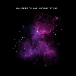  Whispers of Ancient Stars ดนตรี New Age ที่โอบล้อมด้วยเสียงธรรมชาติอันไพเราะ